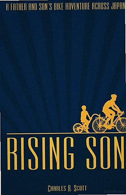 Rising Son: A Father and Son's Bike Adventure across Japan by Scott